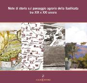 Note di storia sul paesaggio agrario della Basilicata tra XIX e XXI secolo  - Matera