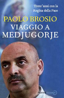 Paolo Brosio, la copertina di "Viaggio a Medjugorje" - Matera