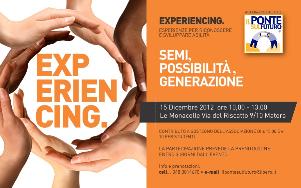 Experiencing: Semi, Possibilit, Generazione - 15 dicembre 2012 - Matera