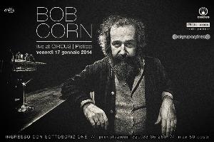 Bob Corn sul palco del CIRCUS - 17 Gennaio 2014 - Matera