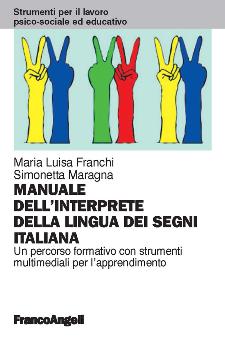Il manuale dell'interprete della lingua dei segni italiana. Un percorso formativo con strumenti multimediali per l'apprendimento - Matera