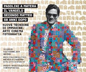 Pasolini a Matera. Il Vangelo secondo Matteo cinquantanni dopo. Nuove tecniche di immagine: arte, cinema, fotografia  - Matera