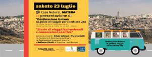 Il tour di Destinazione Umana: il turismo delle relazioni - 23 Luglio 2016 - Matera