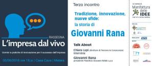 TRADIZIONE - INNOVAZIONE E NUOVE SFIDE: la storia di GIOVANNI RANA - 3 Giugno 2016 - Matera