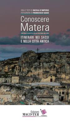 Conoscere Matera. Itinerari nei Sassi e nella citt antica  - 18 Febbraio 2017 - Matera
