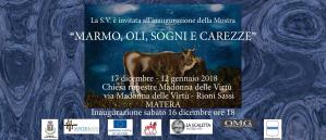 MARMO, OLI, SOGNI E CAREZZE - dal 17 dicembre 2017 al 12 gennaio 2018 - Matera