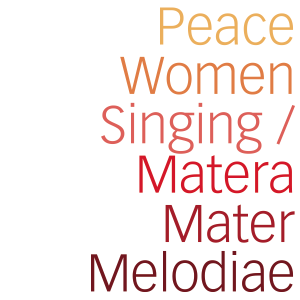 Peace Women Singing/Matera Mater Melodiae  - Matera