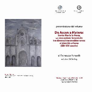Da Accon a Matera: Santa Maria la Nova, un monastero femminile tra dimensione mediterranea e identit urbana (XIII-XVI secolo) - Matera
